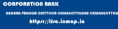 CORPORATION BANK  ANDHRA PRADESH CHITTOOR CHINAGOTTIGALLU CHINNAGOTTIGALLU  ifsc code